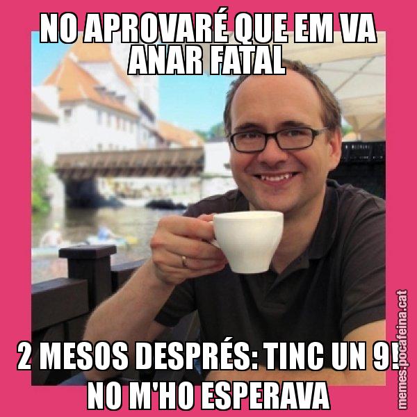 NO APROVARÉ QUE EM VA ANAR FATAL 2 MESOS DESPRÉS: TINC UN 9! NO M'HO ESPERAVA - Puto Gilipolles