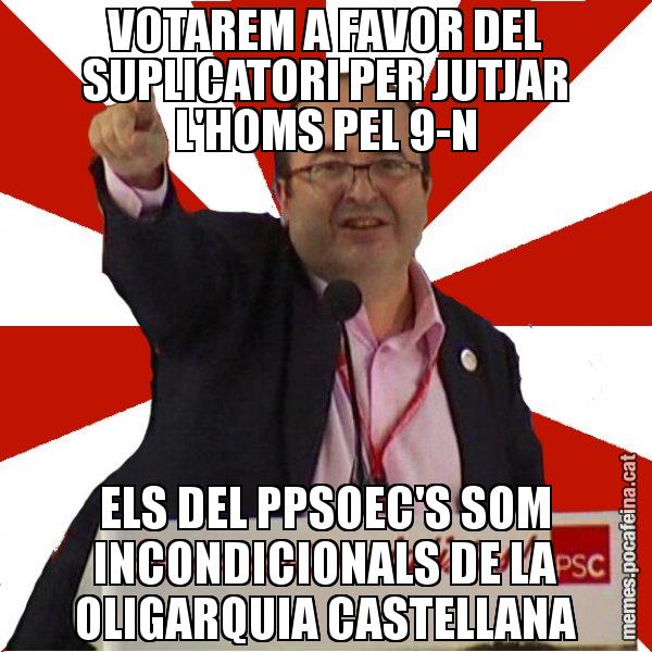 VOTAREM A FAVOR DEL SUPLICATORI PER JUTJAR L'HOMS PEL 9-N ELS DEL PPSOEC'S SOM INCONDICIONALS DE LA OLIGARQUIA CASTELLANA - Miquel Iceta
