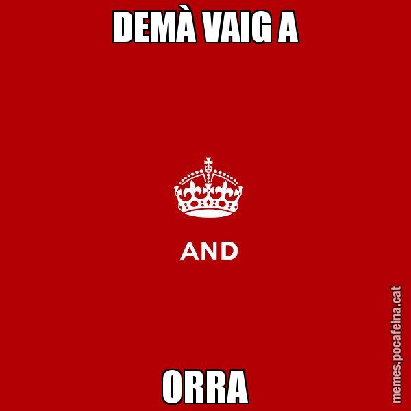 DEMÀ VAIG A ORRA - Keep