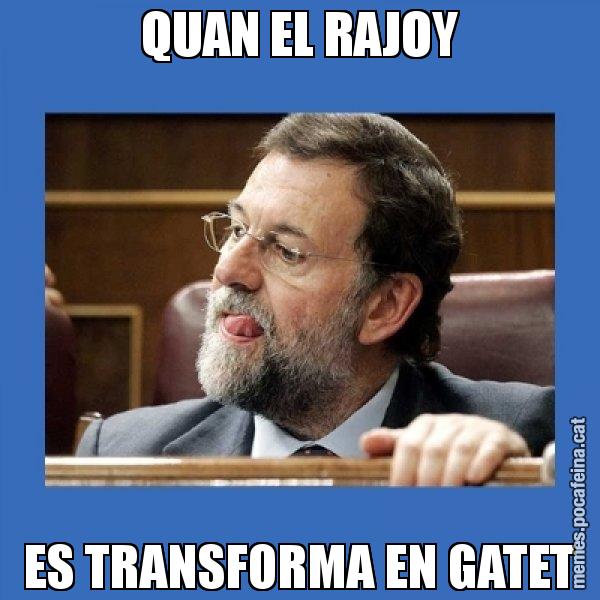 QUAN EL RAJOY ES TRANSFORMA EN GATET - Mmmmmariano Rajoy