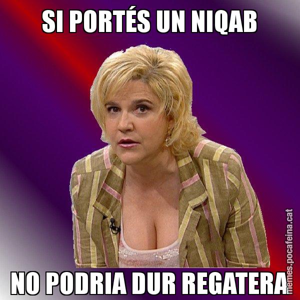 SI PORTÉS UN NIQAB NO PODRIA DUR REGATERA - Pilar Rahola