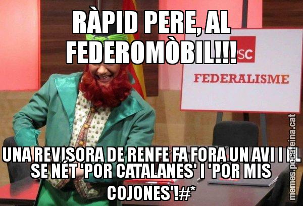 RÀPID PERE, AL FEDEROMÒBIL!!! UNA REVISORA DE RENFE FA FORA UN AVI I EL SE NÉT 'POR CATALANES' I 'POR MIS COJONES'!#* - Follet del federalisme