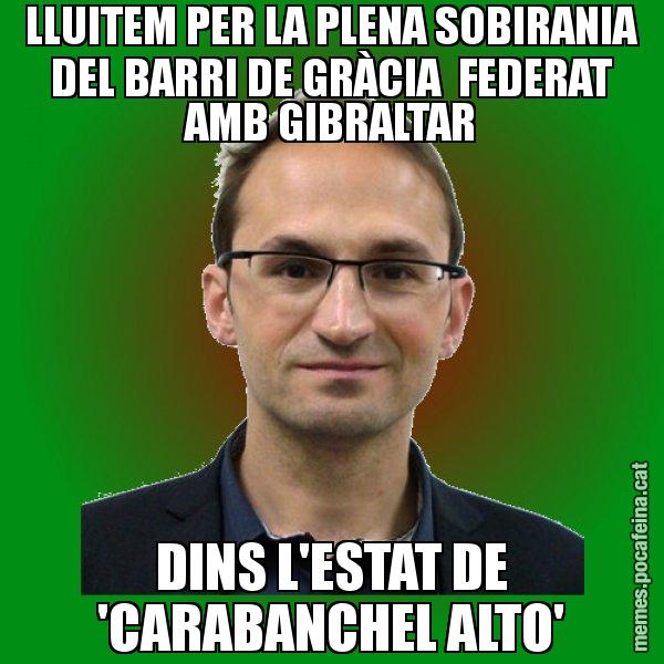 LLUITEM PER LA PLENA SOBIRANIA DEL BARRI DE GRÀCIA  FEDERAT AMB GIBRALTAR DINS L'ESTAT DE 'CARABANCHEL ALTO' - Joan Herrera