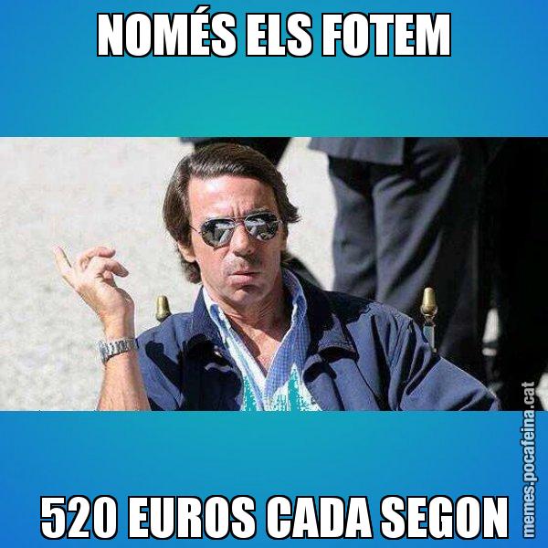 NOMÉS ELS FOTEM 520 EUROS CADA SEGON - Aznar Lupas