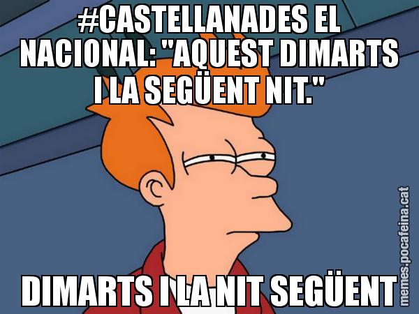 #CASTELLANADES EL NACIONAL: "AQUEST DIMARTS I LA SEGÜENT NIT." DIMARTS I LA NIT SEGÜENT - Futurama Fry