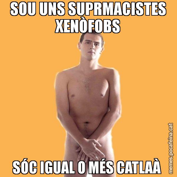 SOU UNS SUPRMACISTES XENÒFOBS SÓC IGUAL O MÉS CATLAÀ - Albert Rivera
