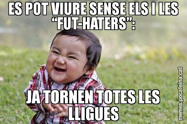 ES POT VIURE SENSE ELS I LES “FUT-HATERS”: JA TORNEN TOTES LES LLIGUES - El diabòlic nen asiàtic