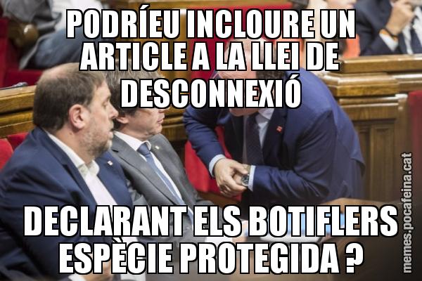 PODRÍEU INCLOURE UN ARTICLE A LA LLEI DE DESCONNEXIÓ DECLARANT ELS BOTIFLERS ESPÈCIE PROTEGIDA ?
