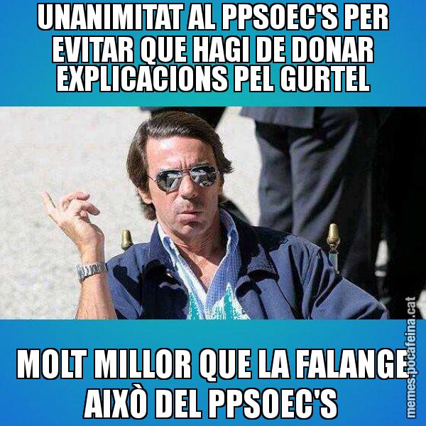 UNANIMITAT AL PPSOEC'S PER EVITAR QUE HAGI DE DONAR EXPLICACIONS PEL GURTEL MOLT MILLOR QUE LA FALANGE AIXÒ DEL PPSOEC'S - Aznar Lupas