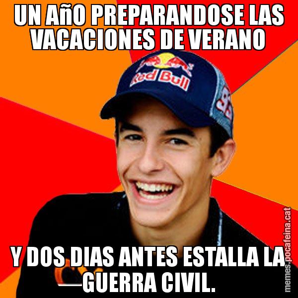UN AñO PREPARANDOSE LAS VACACIONES DE VERANO Y DOS DIAS ANTES ESTALLA LA GUERRA CIVIL. - Marc Marquez