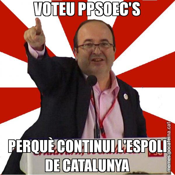 VOTEU PPSOEC'S PERQUÈ CONTINUI L'ESPOLI DE CATALUNYA - Miquel Iceta