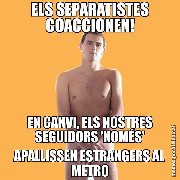 ELS SEPARATISTES COACCIONEN! EN CANVI, ELS NOSTRES SEGUIDORS 'NOMÉS' APALLISSEN ESTRANGERS AL METRO - Albert Rivera