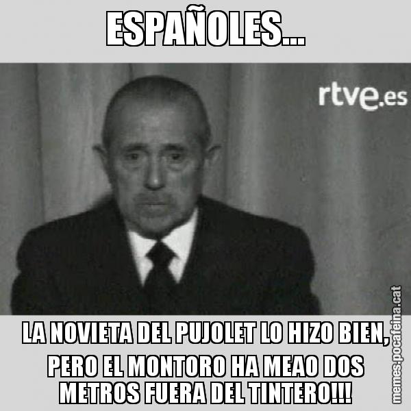 ESPAÑOLES... LA NOVIETA DEL PUJOLET LO HIZO BIEN, PERO EL MONTORO HA MEAO DOS METROS FUERA DEL TINTERO!!!