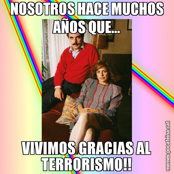 NOSOTROS HACE MUCHOS AÑOS QUE... VIVIMOS GRACIAS AL TERRORISMO!! - La Familia Ansar
