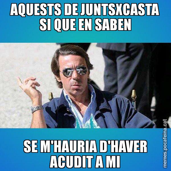 AQUESTS DE JUNTSXCASTA SI QUE EN SABEN SE M'HAURIA D'HAVER ACUDIT A MI - Aznar Lupas