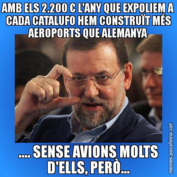 AMB ELS 2.200 € L'ANY QUE EXPOLIEM A CADA CATALUFO HEM CONSTRUÏT MÉS AEROPORTS QUE ALEMANYA .... SENSE AVIONS MOLTS D'ELLS, PERÒ... - Rajoy titola