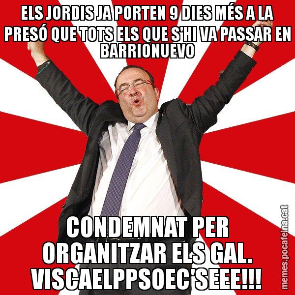ELS JORDIS JA PORTEN 9 DIES MÉS A LA PRESÓ QUE TOTS ELS QUE S'HI VA PASSAR EN BARRIONUEVO CONDEMNAT PER ORGANITZAR ELS GAL. VISCAELPPSOEC'SEEE!!! - Miquel Iceta - 27S