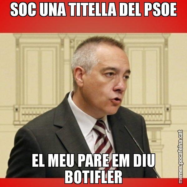 SOC UNA TITELLA DEL PSOE EL MEU PARE EM DIU BOTIFLER - Pere Navarro