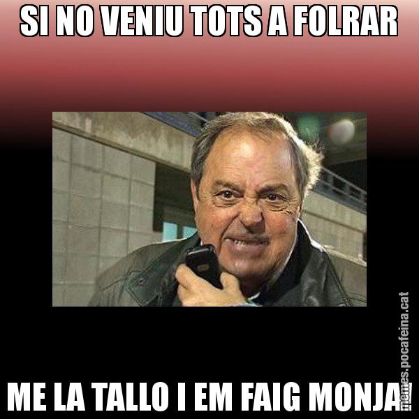 SI NO VENIU TOTS A FOLRAR ME LA TALLO I EM FAIG MONJA! - Jaume Creixell