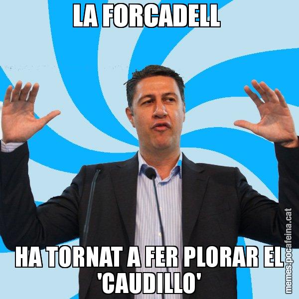 LA FORCADELL  HA TORNAT A FER PLORAR EL 'CAUDILLO' - Xavier García Albiol - 27S