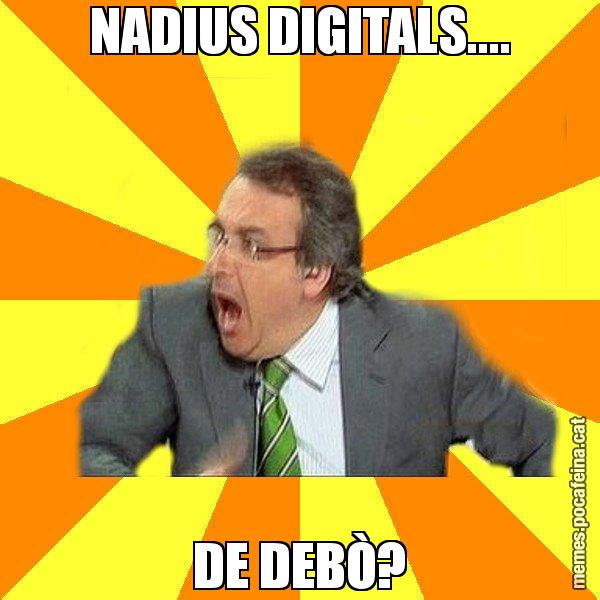 NADIUS DIGITALS.... DE DEBÒ? - Cuní Prou!
