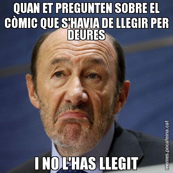 QUAN ET PREGUNTEN SOBRE EL CÒMIC QUE S'HAVIA DE LLEGIR PER DEURES I NO L'HAS LLEGIT - Rubalcaba