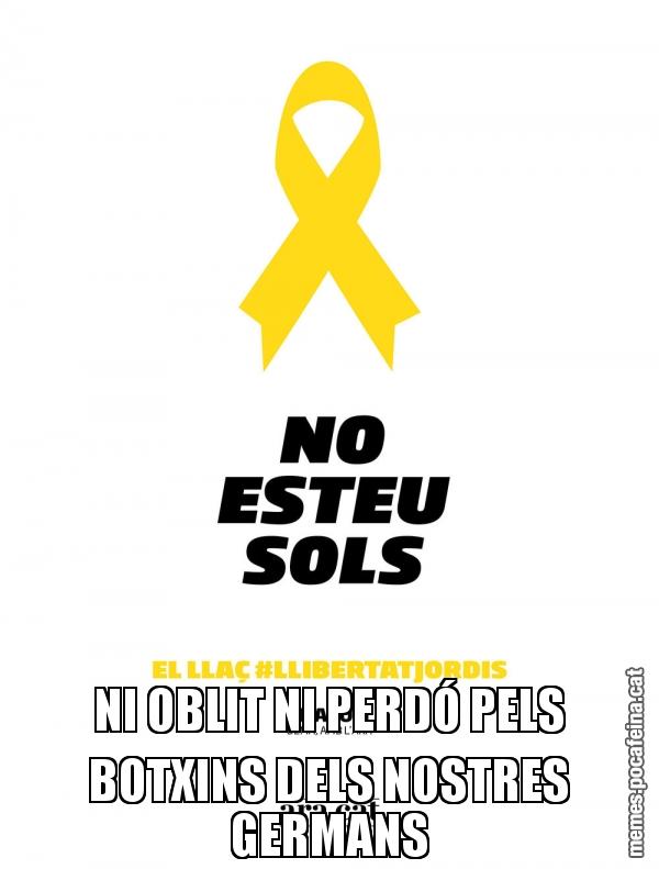 NI OBLIT NI PERDÓ PELS BOTXINS DELS NOSTRES GERMANS