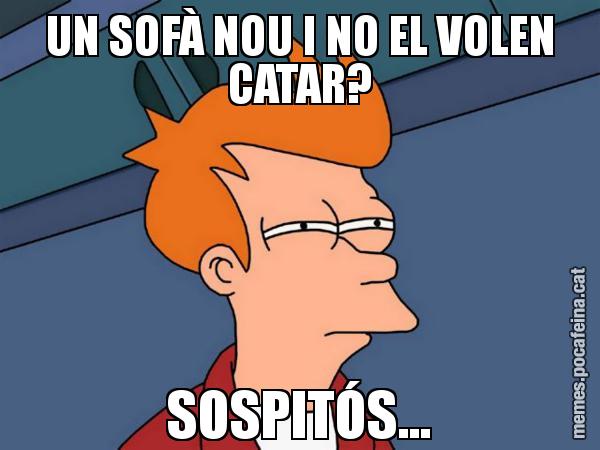 UN SOFÀ NOU I NO EL VOLEN CATAR? SOSPITÓS... - Futurama Fry