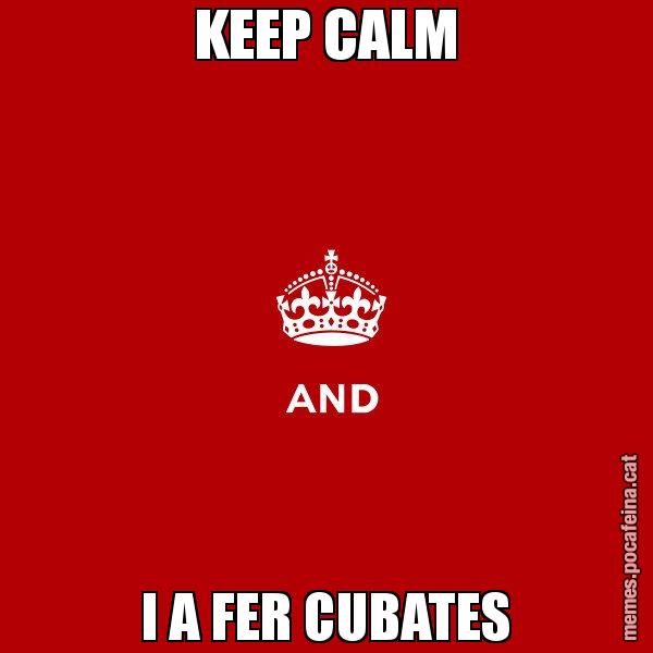 KEEP CALM I A FER CUBATES - Keep