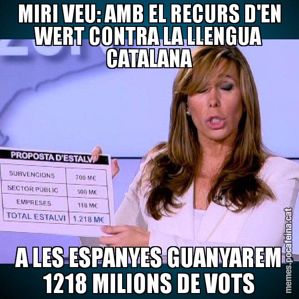 MIRI VEU: AMB EL RECURS D'EN WERT CONTRA LA LLENGUA CATALANA A LES ESPANYES GUANYAREM 1218 MILIONS DE VOTS - Alícia Paper i Suma