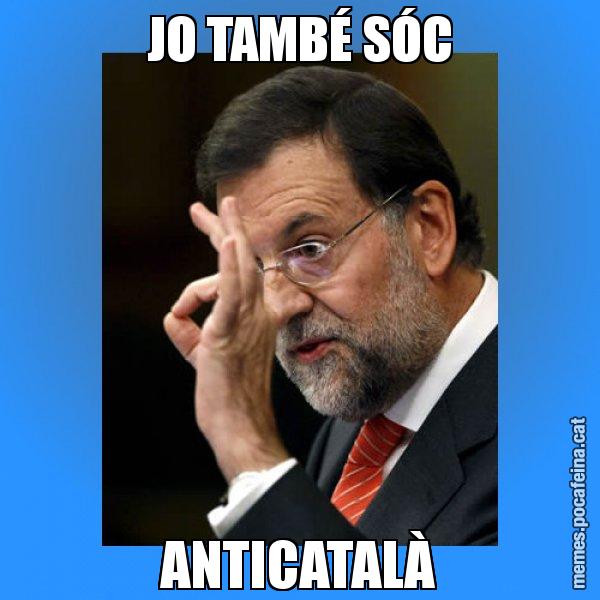 JO TAMBÉ SÓC ANTICATALÀ - Rajoy Zero