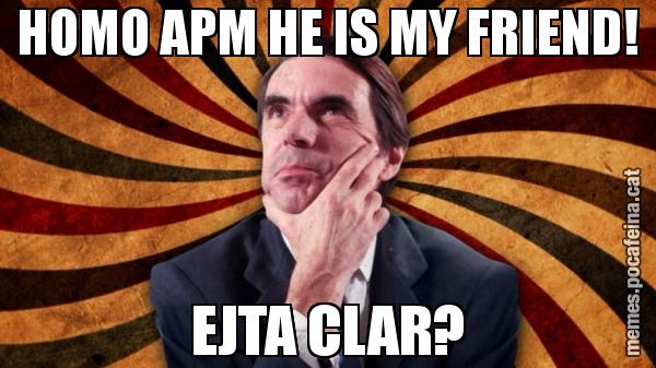 HOMO APM HE IS MY FRIEND! EJTA CLAR?