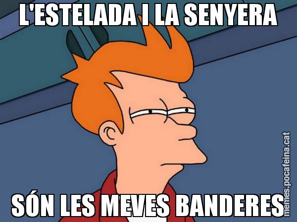 L'ESTELADA I LA SENYERA SÓN LES MEVES BANDERES - Futurama Fry