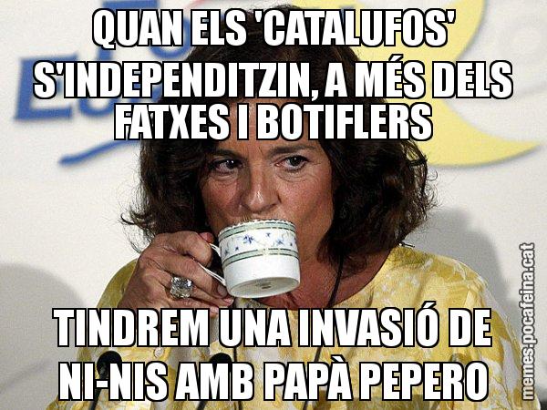 QUAN ELS 'CATALUFOS' S'INDEPENDITZIN, A MÉS DELS FATXES I BOTIFLERS TINDREM UNA INVASIÓ DE NI-NIS AMB PAPÀ PEPERO - Ana Botella relaxing cup
