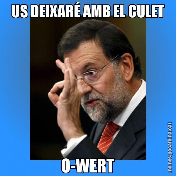 US DEIXARÉ AMB EL CULET O-WERT - Rajoy Zero