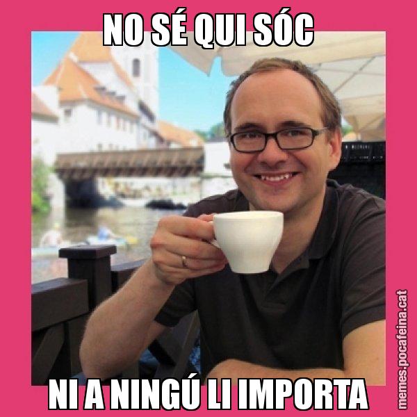 NO SÉ QUI SÓC NI A NINGÚ LI IMPORTA - Puto Gilipolles