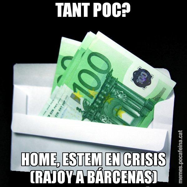 TANT POC? HOME, ESTEM EN CRISIS (RAJOY A BÁRCENAS) - Sobre