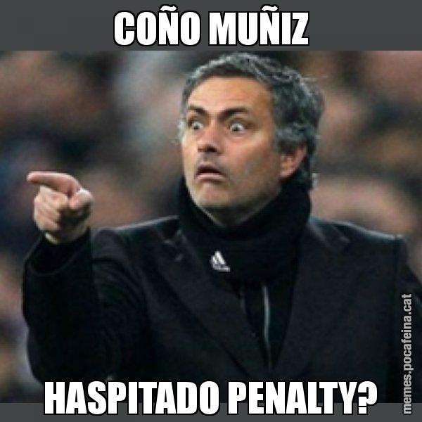 COÑO MUÑIZ HASPITADO PENALTY? - Mourinho