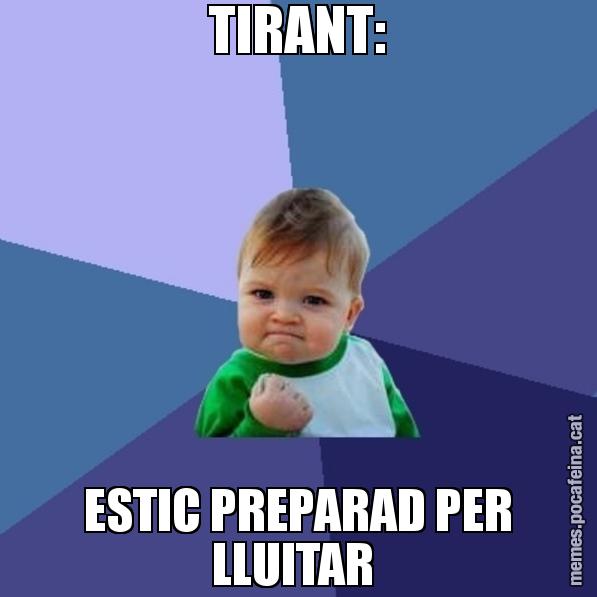 TIRANT: ESTIC PREPARAD PER LLUITAR - Success Kid
