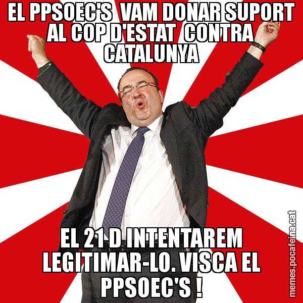 EL PPSOEC'S VAM DONAR SUPORT AL COP D'ESTAT CONTRA CATALUNYA EL 21 D INTENTAREM LEGITIMAR-LO. VISCA EL PPSOEC'S ! - Miquel Iceta - 27S