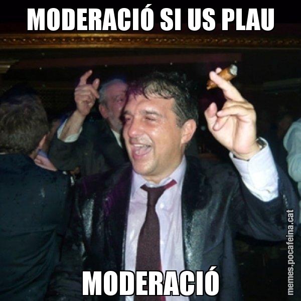 MODERACIÓ SI US PLAU MODERACIÓ - Laporta de Festa