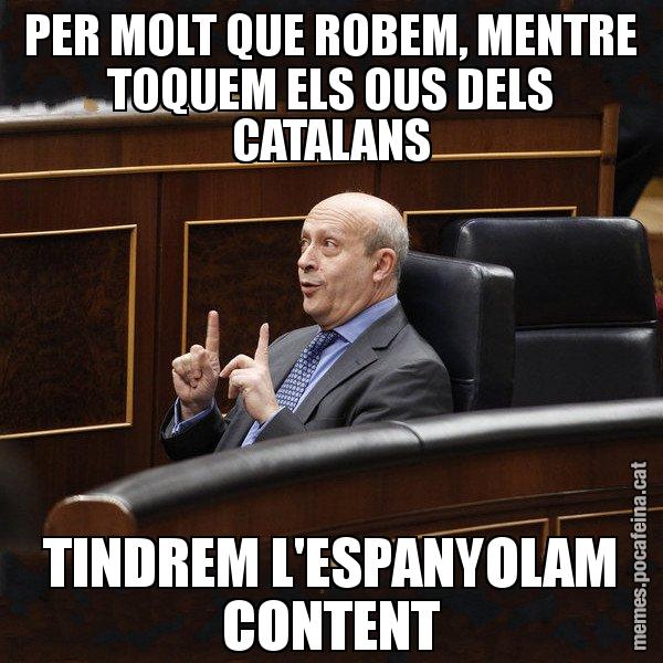 PER MOLT QUE ROBEM, MENTRE TOQUEM ELS OUS DELS CATALANS TINDREM L'ESPANYOLAM CONTENT - Ministre Wert