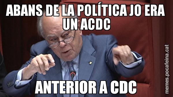 ABANS DE LA POLÍTICA JO ERA UN ACDC ANTERIOR A CDC