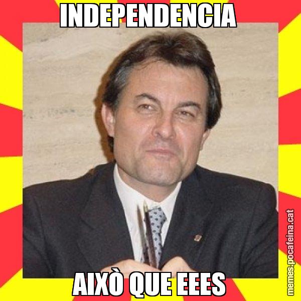 INDEPENDENCIA  AIXÒ QUE EEES - SuprunaArtur Mas