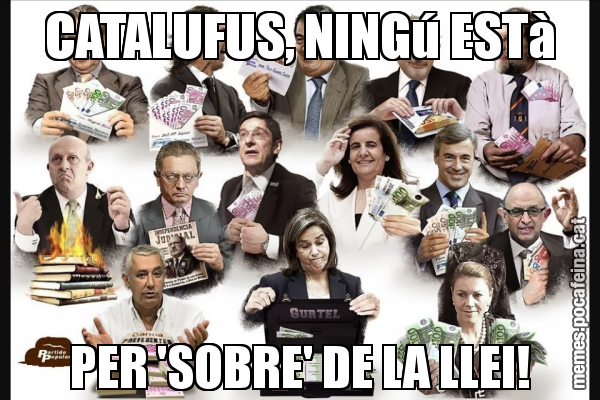 CATALUFUS, NINGú ESTà PER 'SOBRE' DE LA LLEI!