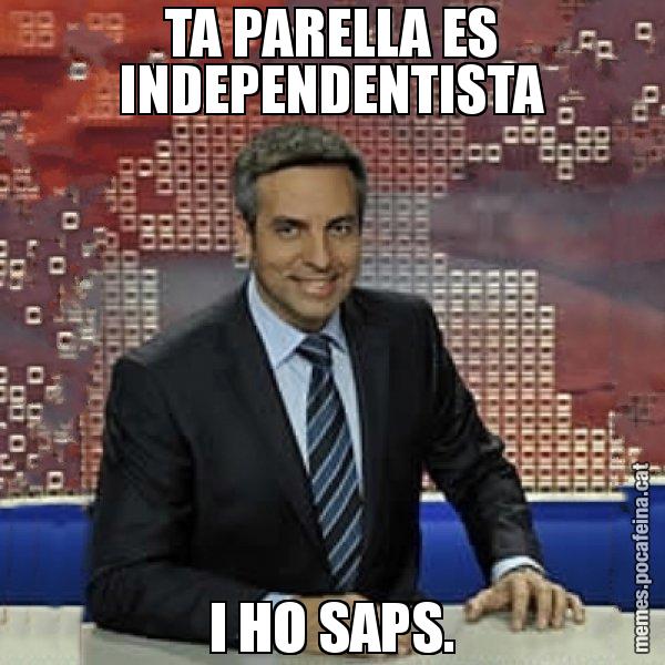 TA PARELLA ES INDEPENDENTISTA I HO SAPS. - Trollicer