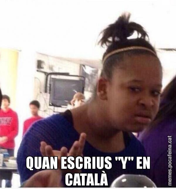 QUAN ESCRIUS "Y" EN CATALÀ