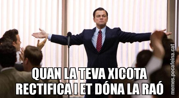 QUAN LA TEVA XICOTA RECTIFICA I ET DÓNA LA RAÓ