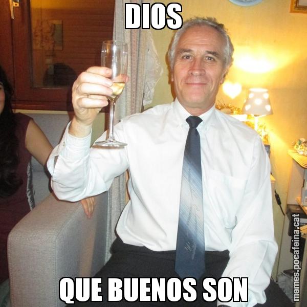 DIOS QUE BUENOS SON