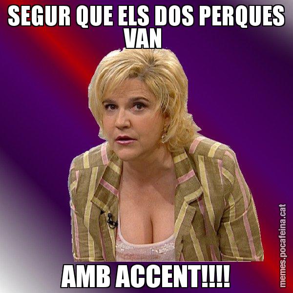 SEGUR QUE ELS DOS PERQUES VAN  AMB ACCENT!!!! - Pilar Rahola